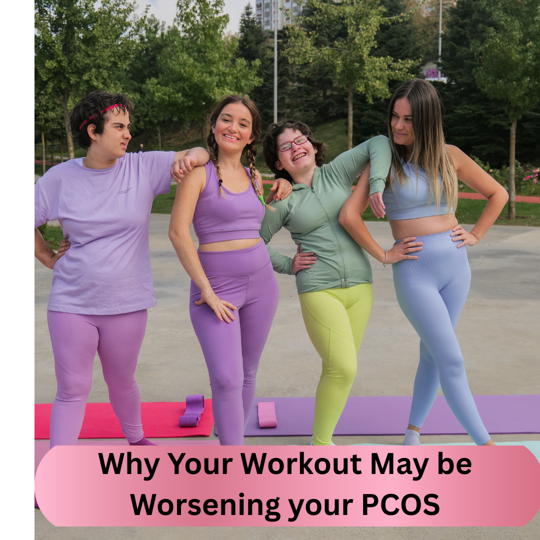 Why your Workout may be worsening your PCOS